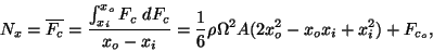 \begin{displaymath}N_x = \overline{F_c} = \frac{\int_{x_i}^{x_o} F_c \ dF_c}{x_o-x_i}
=\frac16\rho\Omega^2A(2x_o^2-x_ox_i+x_i^2) + F_{c_o},
\end{displaymath}