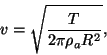 \begin{displaymath}v=\sqrt{\frac T{2\pi\rho_a R^2}},
\end{displaymath}