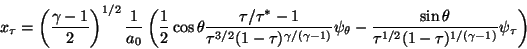 \begin{displaymath}x_\tau = \left(\frac{\gamma-1}2\right)^{1/2}\frac1{a_0}
\left...
...\sin\theta}{\tau^{1/2}(1-\tau)^{1/(\gamma-1)}}\psi_\tau\right)
\end{displaymath}