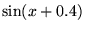 $\sin(x+0.4)$
